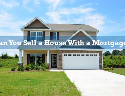 Can You Sell a House with a Mortgage? – We Buy Houses in Tennessee and Kentucky